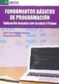 fundamentos basicos de programacion: aplicacion practica con scratch y phyton-ivan fernandez huerta-paula ema diez-9788416383825 fundamentos basicos de programacion: aplicacion practica con scratch y phyton-ivan fernandez huerta-paula ema diez-9788416383825
