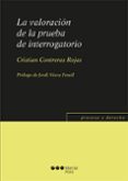 la valoracion de la prueba de interrogatorio-cristian contreras rojas-9788416402625 la valoracion de la prueba de interrogatorio-cristian contreras rojas-9788416402625