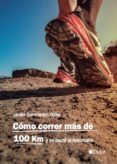 como correr más de 100 km y no morir al intentarlo (ebook)-javier sanmartin soler-9788416681525 como correr más de 100 km y no morir al intentarlo (ebook)-javier sanmartin soler-9788416681525