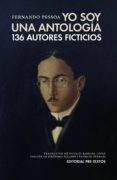 yo soy una antologia: 136 autores ficticios-fernando pessoa-9788417143725 yo soy una antologia: 136 autores ficticios-fernando pessoa-9788417143725