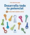 desarrolla todo tu potencial: 11 claves para lograr el exito-pedro martinez ruiz-9788417208325 desarrolla todo tu potencial: 11 claves para lograr el exito-pedro martinez ruiz-9788417208325