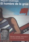 el hombre de la grua-miguel usabiaga-9788417481025 el hombre de la grua-miguel usabiaga-9788417481025