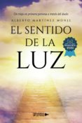 Descarga gratuita de bookworm completo EL SENTIDO DE LA LUZ de ALBERTO MARTÍNEZ MONJE