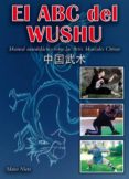 el abc frl wushu: manual autodidactico sobre las artes marciales chinas-marco nieto-9788420304625 el abc frl wushu: manual autodidactico sobre las artes marciales chinas-marco nieto-9788420304625