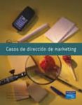 casos de direccion de marketing (incluye cd-rom)-encarnacion gonzalez-elisa alen gonzalez-9788420539225 casos de direccion de marketing (incluye cd-rom)-encarnacion gonzalez-elisa alen gonzalez-9788420539225