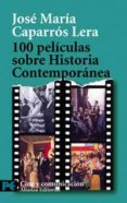 100 peliculas sobre historia contemporanea-jose maria caparros lera-9788420658025 100 peliculas sobre historia contemporanea-jose maria caparros lera-9788420658025
