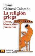 la religion griega: dioses, heroes, ritos y misterios-ileana chirassi colombo-9788420659725 la religion griega: dioses, heroes, ritos y misterios-ileana chirassi colombo-9788420659725