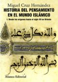 historia del pensamiento en el mundo islamico, i: desde los orige nes hasta el siglo xii en oriente-miguel cruz hernandez-9788420665825 historia del pensamiento en el mundo islamico, i: desde los orige nes hasta el siglo xii en oriente-miguel cruz hernandez-9788420665825