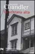 la ventana alta (serie philip marlowe 3)-raymond chandler-9788420673325 la ventana alta (serie philip marlowe 3)-raymond chandler-9788420673325
