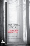 los hijos muertos-ana maria matute-9788423348725 los hijos muertos-ana maria matute-9788423348725
