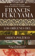 los origenes del orden politico: desde los primates hasta la revolucion francesa-francis fukuyama-9788423424825 los origenes del orden politico: desde los primates hasta la revolucion francesa-francis fukuyama-9788423424825