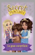 secret princesses 6. la gran competició-rosie banks-9788424661625 secret princesses 6. la gran competició-rosie banks-9788424661625