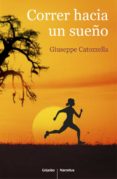 correr hacia un sueño-giuseppe catozzela-9788425352225 correr hacia un sueño-giuseppe catozzela-9788425352225