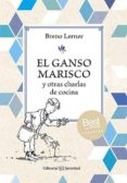 el ganso marisco y otras charlas de cocina-breno lerner-9788426141125 el ganso marisco y otras charlas de cocina-breno lerner-9788426141125
