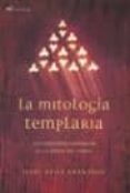 la mitología templaria (ebook)-jesus avila granados-9788427034525 la mitología templaria (ebook)-jesus avila granados-9788427034525