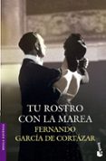 tu rostro con la marea-fernando garcia de cortazar-9788427041325 tu rostro con la marea-fernando garcia de cortazar-9788427041325