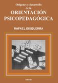 origenes y desarrollo de la orientacion psicopedagogica-rafael bisquerra alzina-9788427711525 origenes y desarrollo de la orientacion psicopedagogica-rafael bisquerra alzina-9788427711525