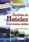 gestion de hoteles: una nueva vision-jesus felipe gallego-9788428328425 gestion de hoteles: una nueva vision-jesus felipe gallego-9788428328425