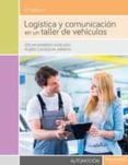 logistica y comunicacion en un taller de vehiculos-oscar barrera doblado-9788428335225 logistica y comunicacion en un taller de vehiculos-oscar barrera doblado-9788428335225