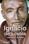 ignacio de loyola. leyenda y realidad-pierre emonet-9788429322125 ignacio de loyola. leyenda y realidad-pierre emonet-9788429322125