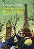 sense ni cinc a paris i londres-george orwell-9788429752625 sense ni cinc a paris i londres-george orwell-9788429752625