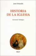 historia de la iglesia: iniciacion teologica-jose orlandis-9788432133725 historia de la iglesia: iniciacion teologica-jose orlandis-9788432133725