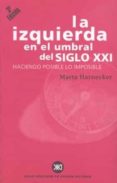 la izquierda en el umbral del siglo xxi-marta harnecker-9788432310225 la izquierda en el umbral del siglo xxi-marta harnecker-9788432310225