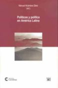 politicos y politica en america latina-manuel alcantara saez-9788432312625 politicos y politica en america latina-manuel alcantara saez-9788432312625