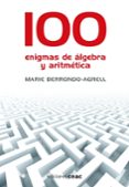 100 enigmas de algebra y aritmetica-marie berrondo-agrell-9788432920325 100 enigmas de algebra y aritmetica-marie berrondo-agrell-9788432920325