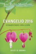 evangelio 2016: comentado dia a dia-jose pedro manglano-9788433027825 evangelio 2016: comentado dia a dia-jose pedro manglano-9788433027825