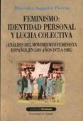 feminismo: identidad personal y lucha colectiva (analisis del mov imiento feminista español en los años 1975 a 1985)-mercedes augustin puerta-9788433830425 feminismo: identidad personal y lucha colectiva (analisis del mov imiento feminista español en los años 1975 a 1985)-mercedes augustin puerta-9788433830425