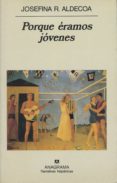 porque eramos jovenes (2ª ed.)-josefina r. aldecoa-9788433910325 porque eramos jovenes (2ª ed.)-josefina r. aldecoa-9788433910325