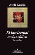 el intelectual melancolico (ebook)-9788433933225 el intelectual melancolico (ebook)-9788433933225