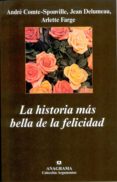 la historia mas bella de la felicidad-jean delumeau-andre comte-sponville-arlette farge-9788433962225 la historia mas bella de la felicidad-jean delumeau-andre comte-sponville-arlette farge-9788433962225