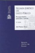 regimen juridico del gasto publico: presupuestacion, ejecucion y control (6ª ed.)-jose pascual garcia-9788434021525 regimen juridico del gasto publico: presupuestacion, ejecucion y control (6ª ed.)-jose pascual garcia-9788434021525