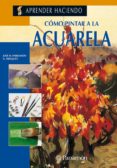 como pintar a la acuarela-9788434210325 como pintar a la acuarela-9788434210325