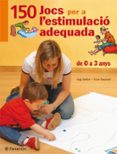 150 jocs per a l estimulacio adequada-9788434228825 150 jocs per a l estimulacio adequada-9788434228825