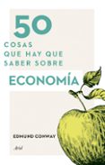 50 cosas que hay que saber sobre economía (ebook)-edmund conway-9788434413825 50 cosas que hay que saber sobre economía (ebook)-edmund conway-9788434413825