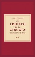 el triunfo de la cirugia (ebook)-9788434427525 el triunfo de la cirugia (ebook)-9788434427525