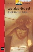 las alas del sol-jordi sierra i fabra-9788434842625 las alas del sol-jordi sierra i fabra-9788434842625