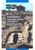 arqueologia iii. arqueologia medieval y postmedieval-belen bengoetxea rementeria-juan antonio quiros castillo-9788436260625 arqueologia iii. arqueologia medieval y postmedieval-belen bengoetxea rementeria-juan antonio quiros castillo-9788436260625