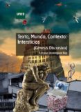 texto, mundo, contexto: intersticios. (genesis discursiva) (ebook)-9788436266825 texto, mundo, contexto: intersticios. (genesis discursiva) (ebook)-9788436266825