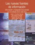 las nuevas fuentes de informacion: informacion y busqueda documen tal en el contexto de la web 2.0-jose antonio cordon garcia-9788436824025 las nuevas fuentes de informacion: informacion y busqueda documen tal en el contexto de la web 2.0-jose antonio cordon garcia-9788436824025