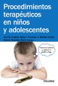 procedimientos terapeuticos en niños y adolescentes-juan manuel ortigosa quiles-francisco xavier mendez carrillo-9788436832525 procedimientos terapeuticos en niños y adolescentes-juan manuel ortigosa quiles-francisco xavier mendez carrillo-9788436832525