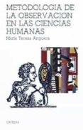 metodologia de la observacion en las ciencias humanas (5ª ed.)-mª teresa anguera-9788437601625 metodologia de la observacion en las ciencias humanas (5ª ed.)-mª teresa anguera-9788437601625