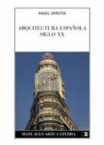 arquitectura española, siglo xx-angel urrutia nuñez-9788437615325 arquitectura española, siglo xx-angel urrutia nuñez-9788437615325