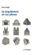 la arquitectura en sus planos-hans koepf-9788437617725 la arquitectura en sus planos-hans koepf-9788437617725