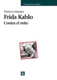 frida kahlo: contra el mito-patricia mayayo-9788437624525 frida kahlo: contra el mito-patricia mayayo-9788437624525