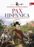 pax hispanica: las batallas españolas durante la paz (1609-1618)-eduardo ruiz de burgos moreno-9788441433625 pax hispanica: las batallas españolas durante la paz (1609-1618)-eduardo ruiz de burgos moreno-9788441433625