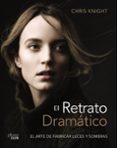el retrato dramatico: el arte de crear luces y sombras (photoclub )-chris knight-9788441540125 el retrato dramatico: el arte de crear luces y sombras (photoclub )-chris knight-9788441540125